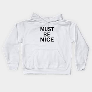 MUST BE NICE Kids Hoodie